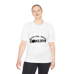 Unisex Less Talk More Bowling Moisture Wicking Tee